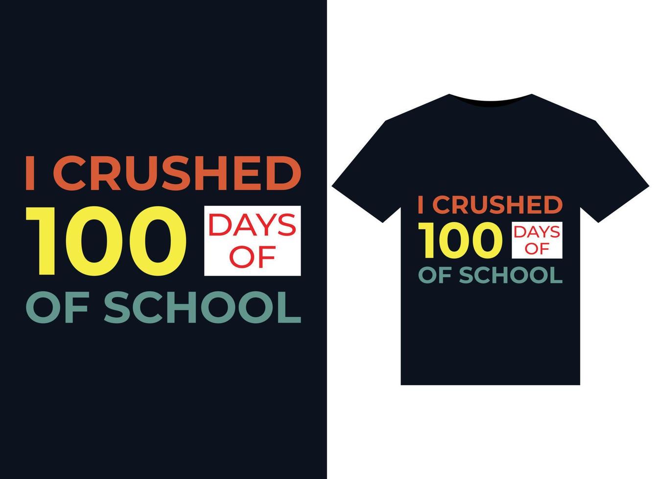 I Crushed 100 Days Of School illustrations for print-ready T-Shirts design vector