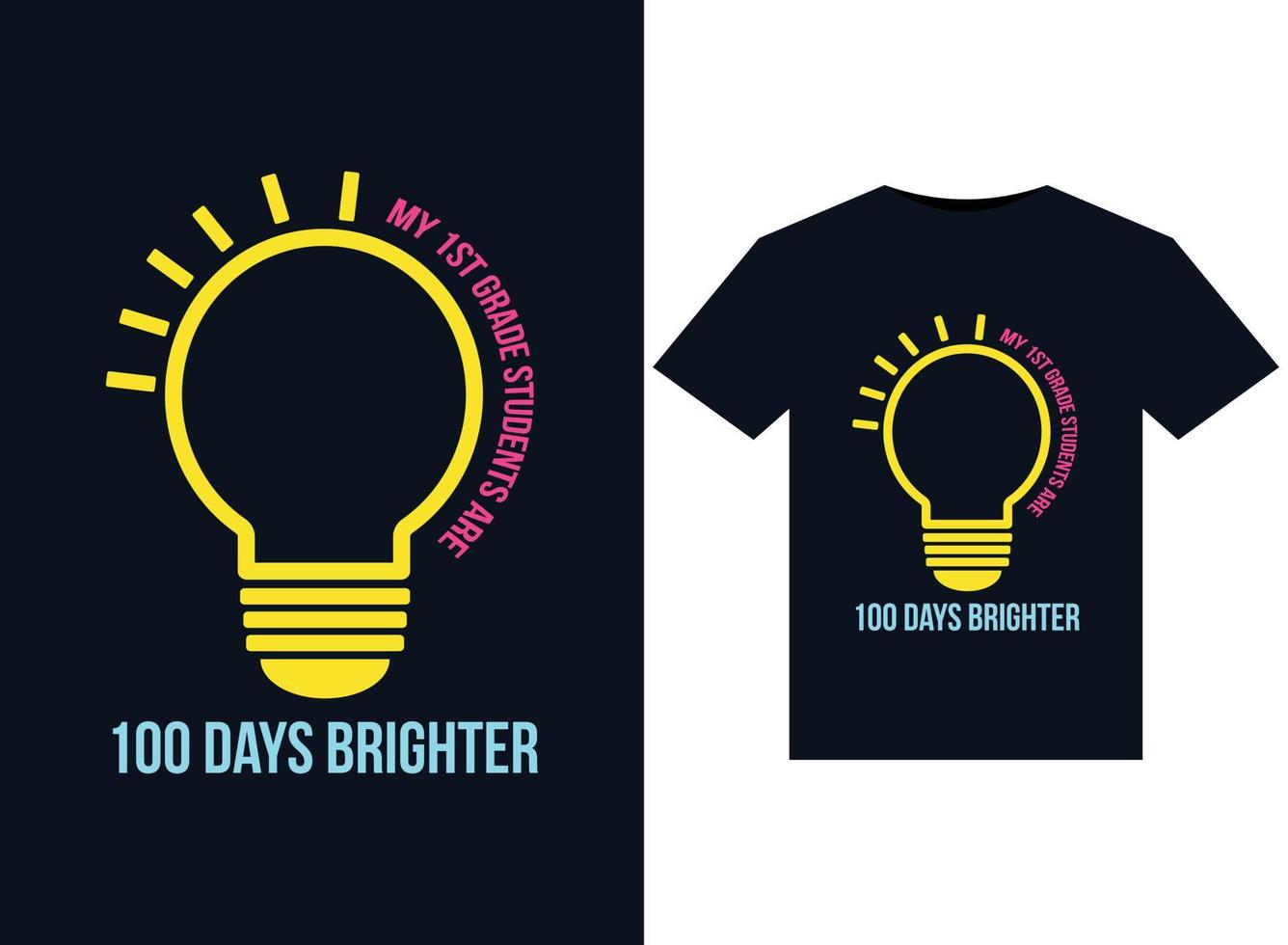 My 1st Grade students are 100 days brighter illustrations for print-ready T-Shirts design vector