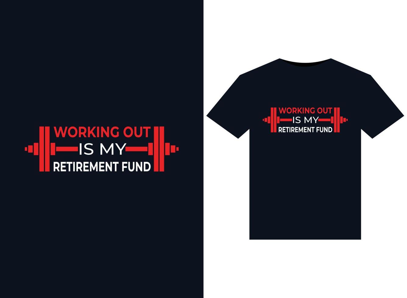 Working Out is My Retirement Fund illustrations for print-ready T-Shirts design vector