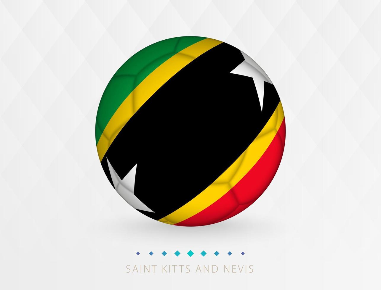 Football ball with Saint Kitts and Nevis flag pattern, soccer ball with flag of Saint Kitts and Nevis national team. vector