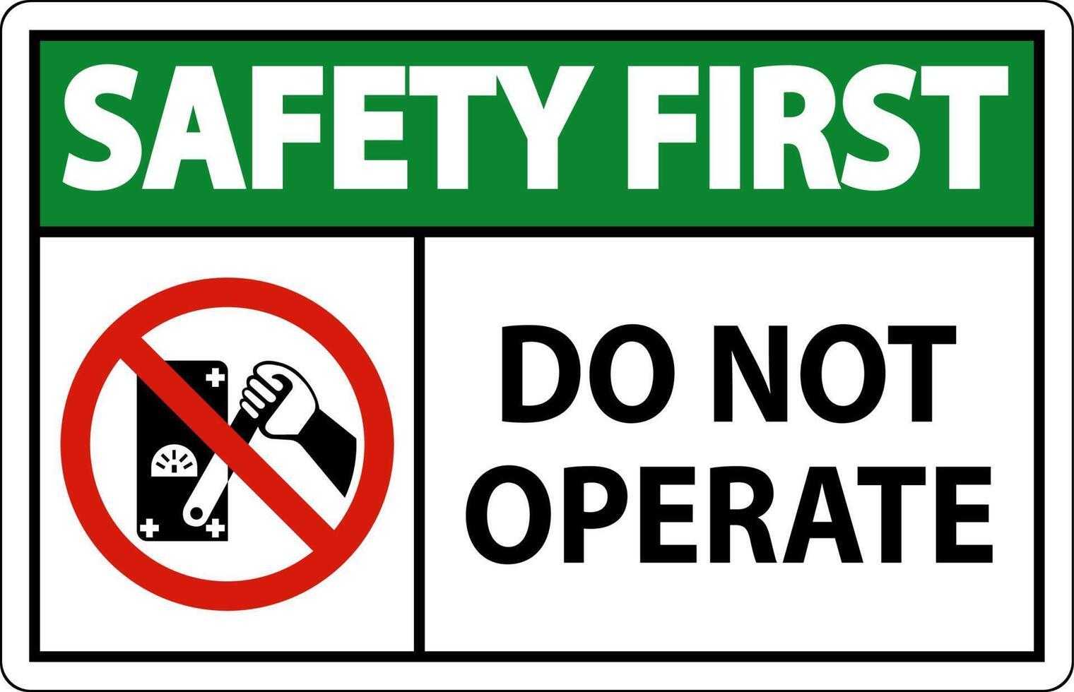 Safety First Do Not Operate Sign On White Background vector