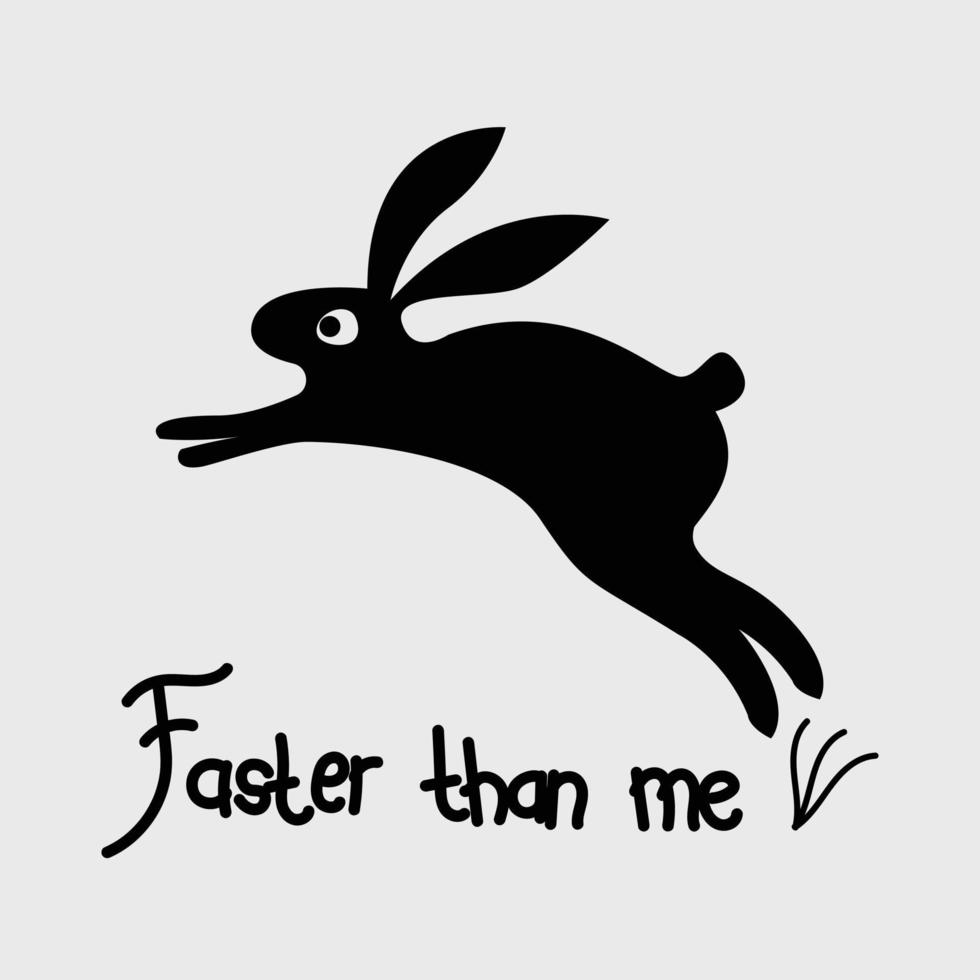 Illustration of a rabbit with the words faster than me for print design. Vector illustration