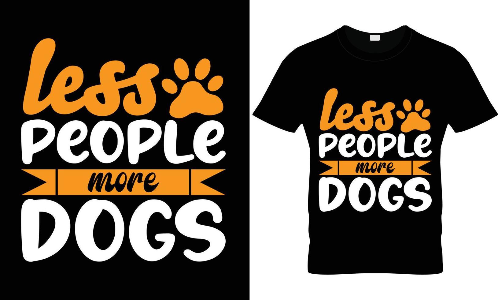 less people more dogs t shirt design vector