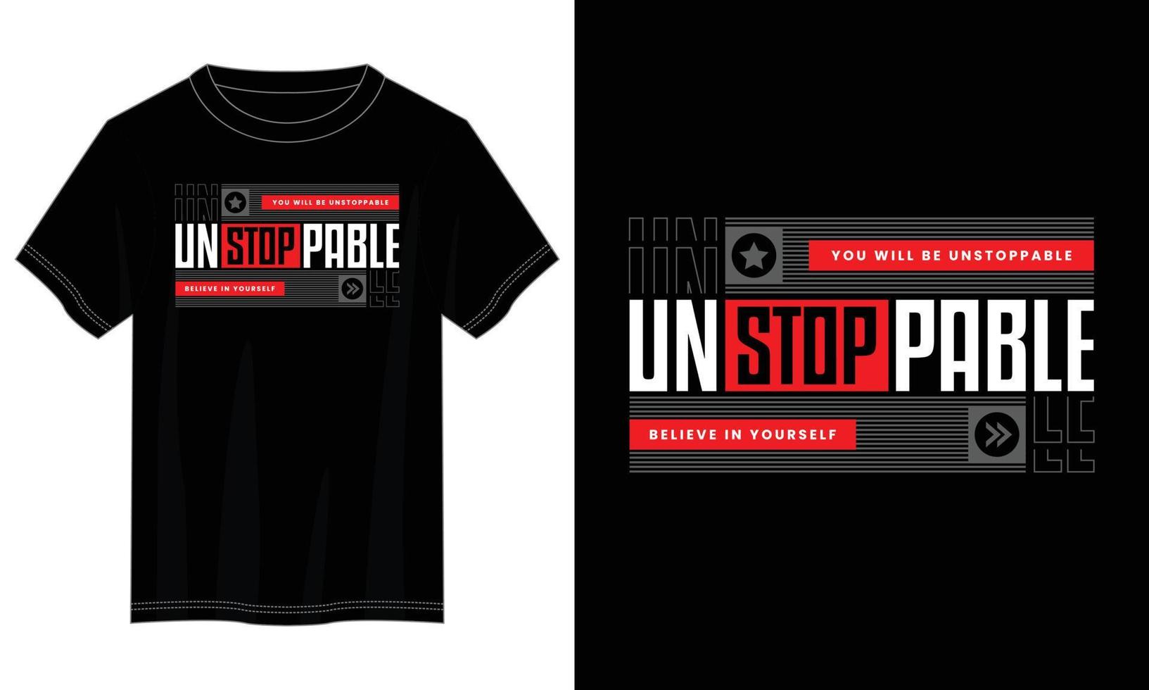unstoppable typography t shirt design, motivational typography t shirt design, inspirational quotes t-shirt design, vector quotes lettering t shirt design for print