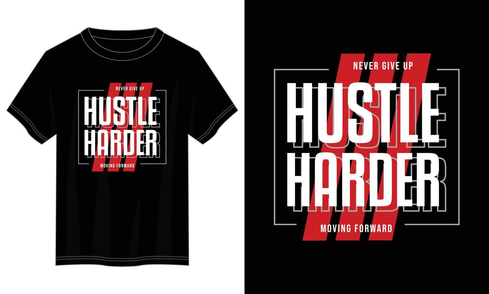 hustle harder typography t shirt design, motivational typography t shirt design, inspirational quotes t-shirt design, vector quotes lettering t shirt design for print