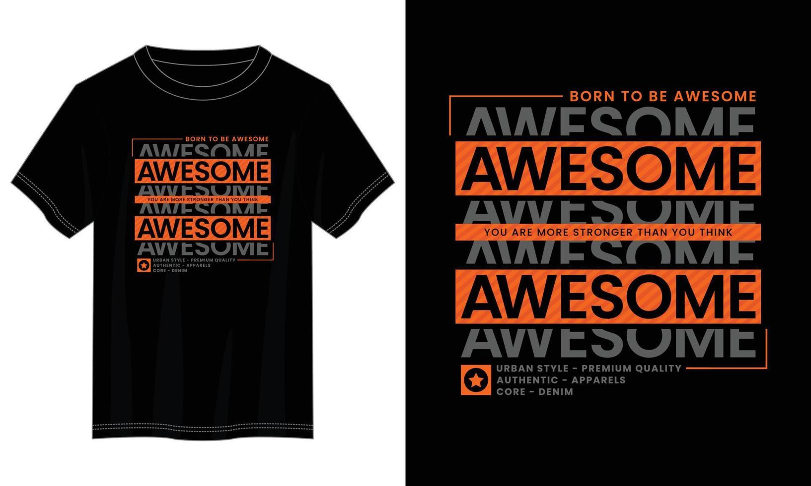born to be awesome  typography t shirt design, motivational typography t shirt design, inspirational quotes t-shirt design, vector quotes lettering t shirt design for print