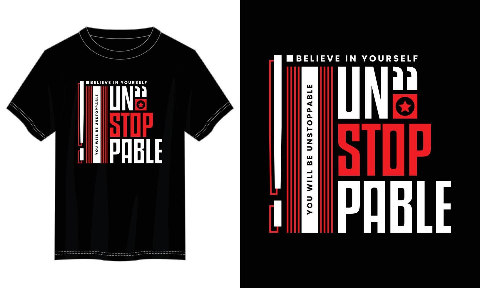 unstoppable typography t shirt design, motivational typography t shirt design, inspirational quotes t-shirt design, vector quotes lettering t shirt design for print