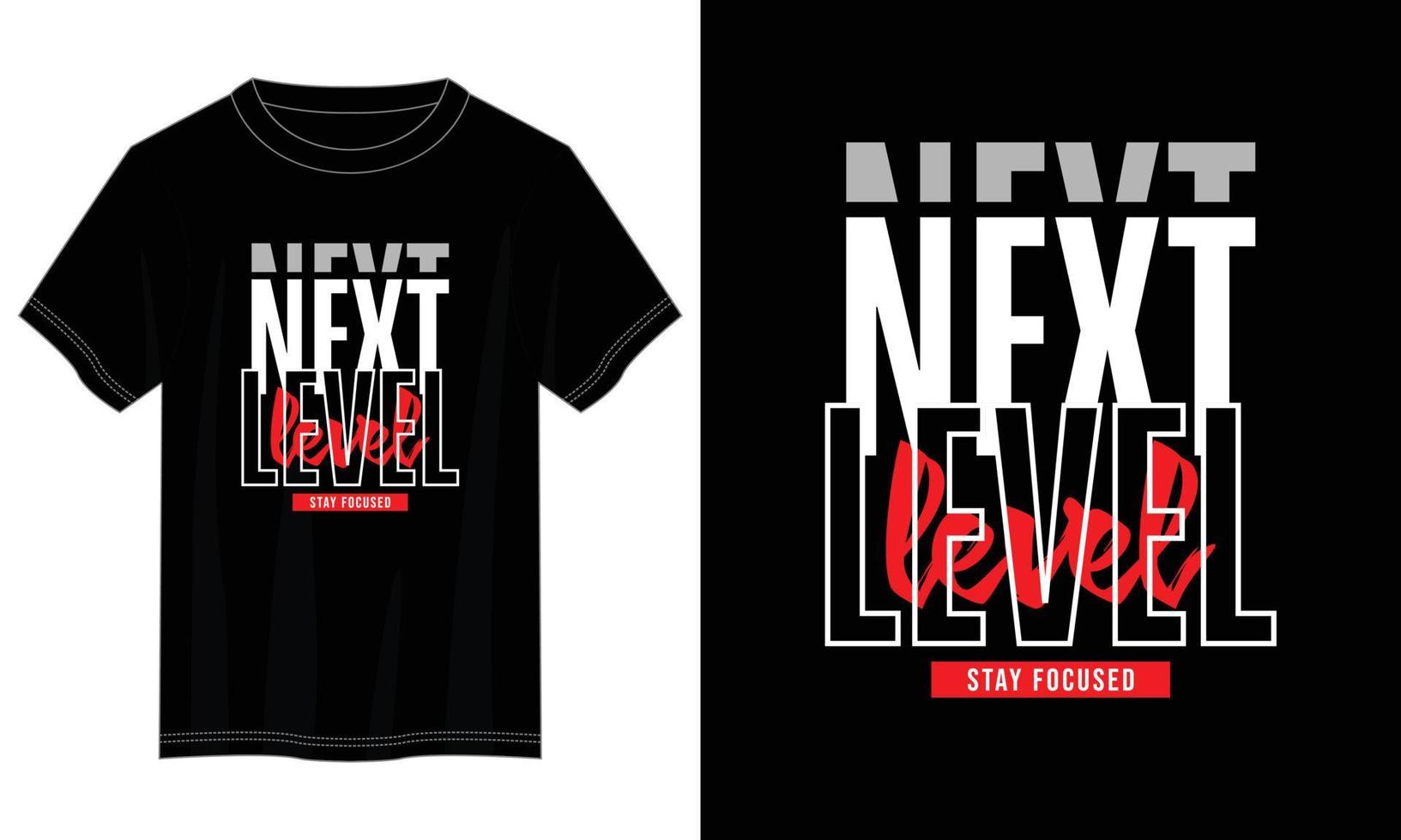 next level typography t shirt design, motivational typography t shirt design, inspirational quotes t-shirt design, vector quotes lettering t shirt design for print