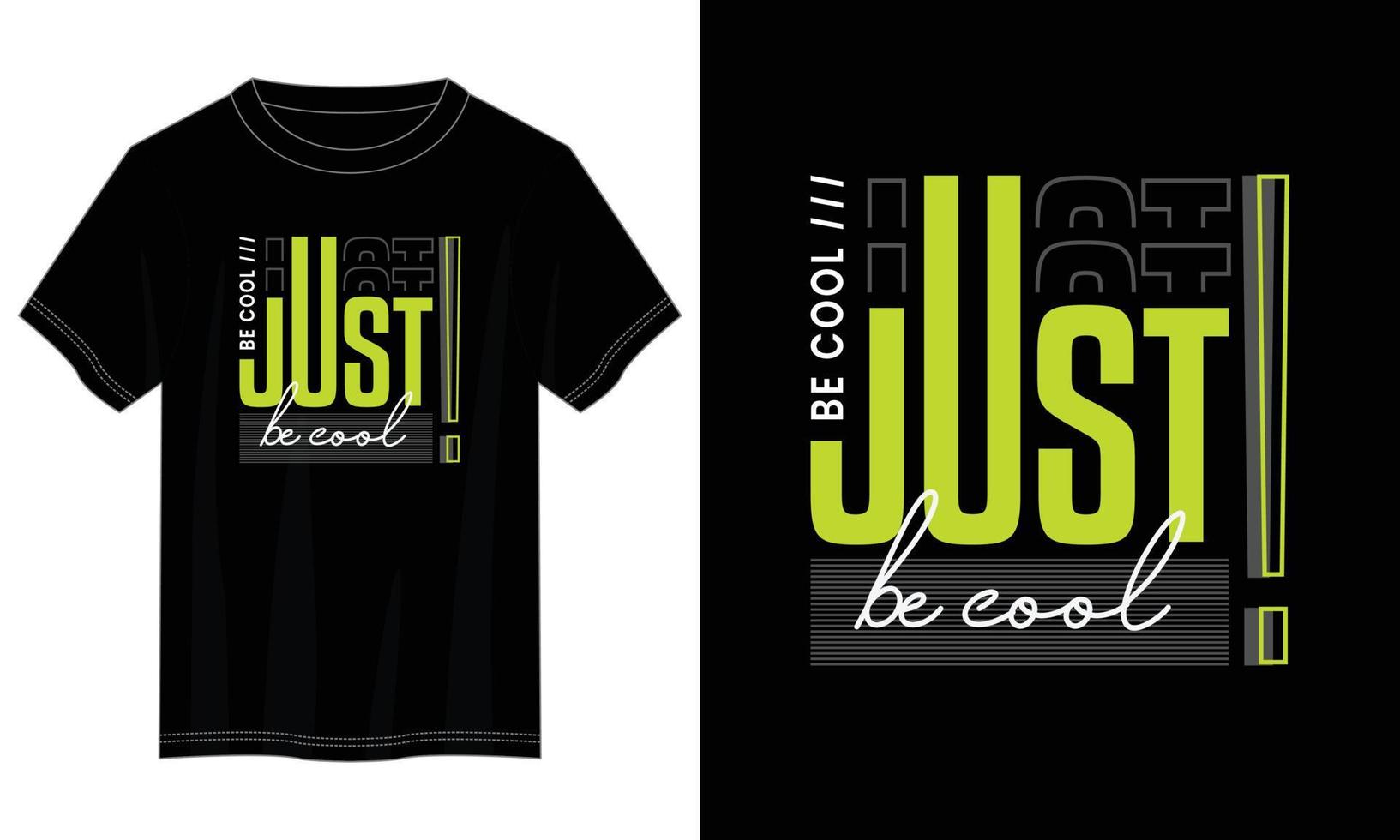just be cool typography t shirt design, motivational typography t shirt design, inspirational quotes t-shirt design, vector quotes lettering t shirt design for print