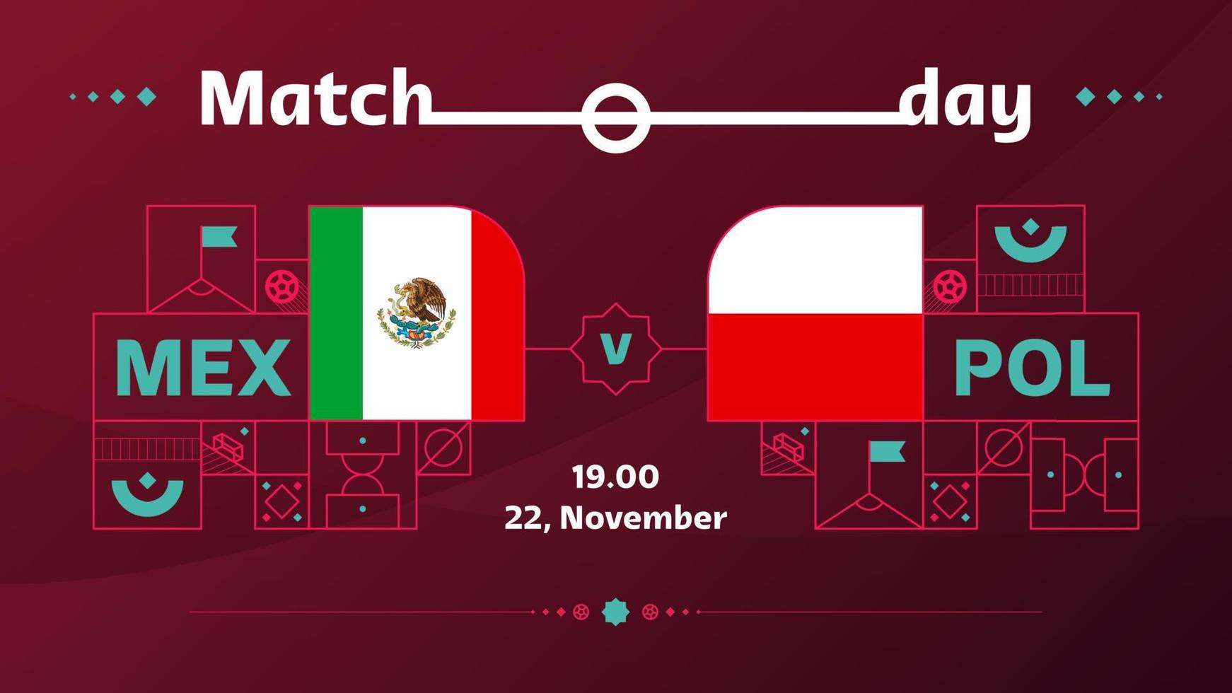 mexico poland match Football 2022. 2022 World Football Competition championship match versus teams intro sport background, championship competition poster, vector illustration