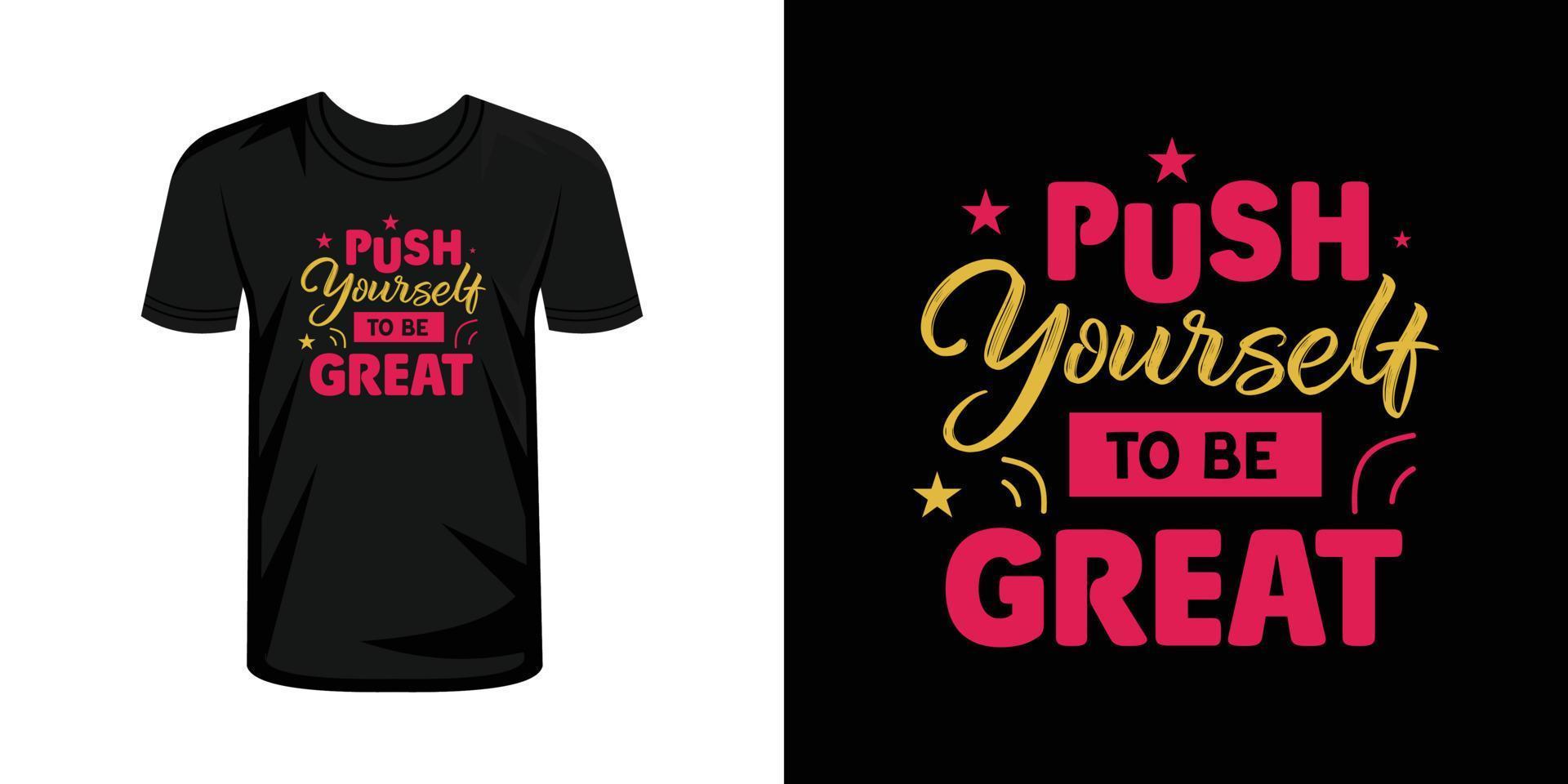 Push yourself to be great  typography t-shirt design vector
