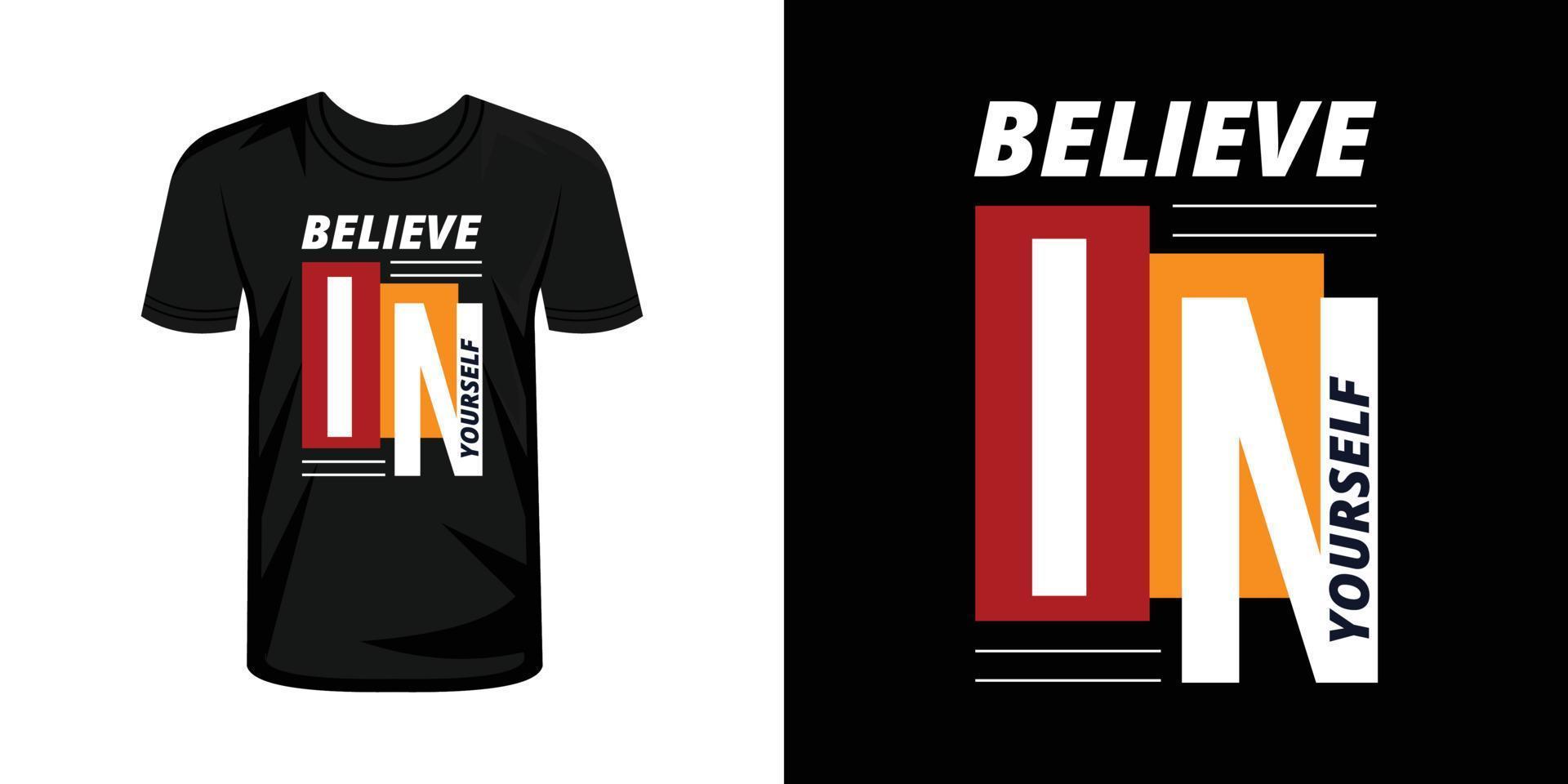 Believe in yourself typography t-shirt design vector