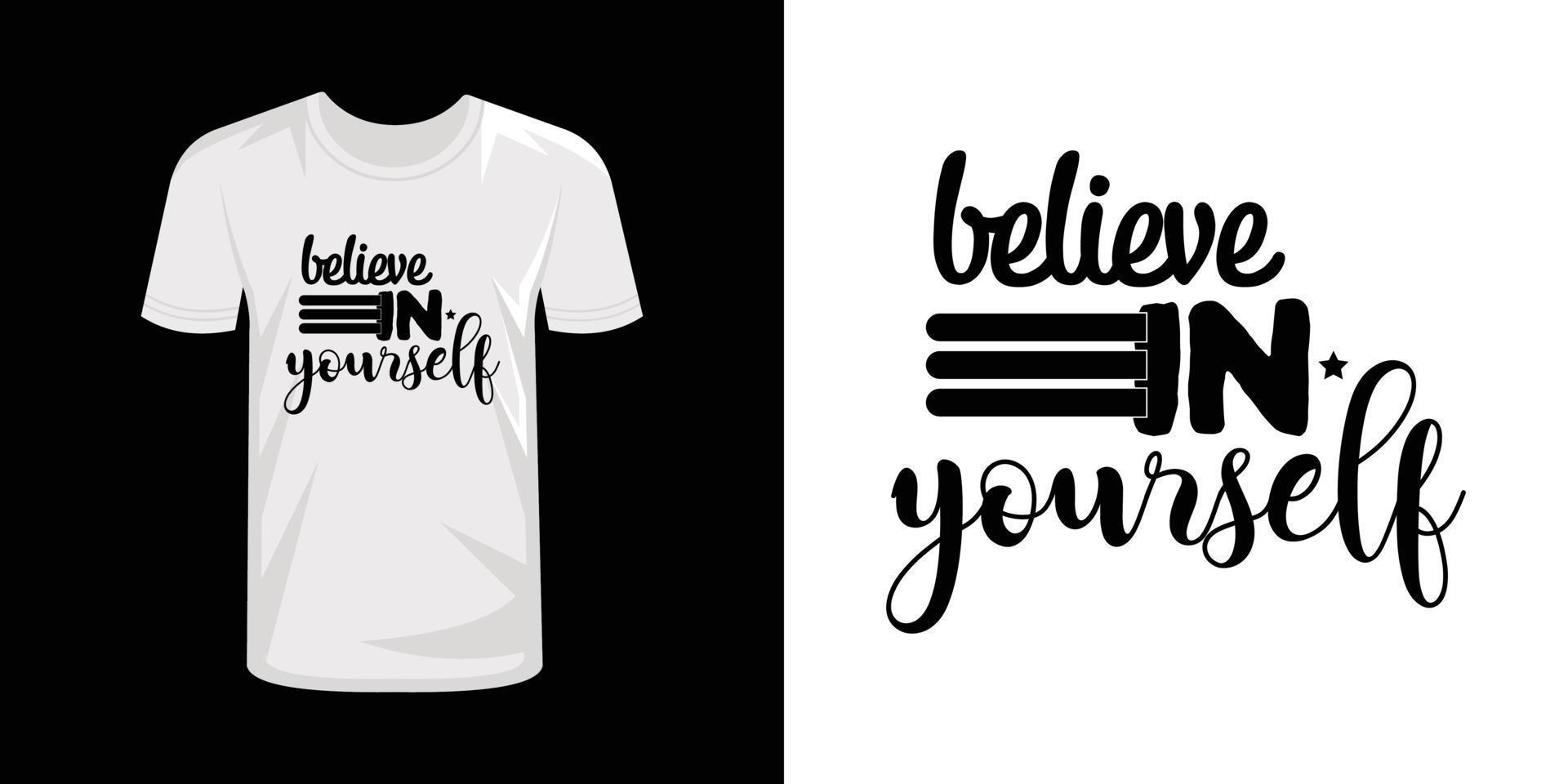 Believe in yourself typography t-shirt design vector