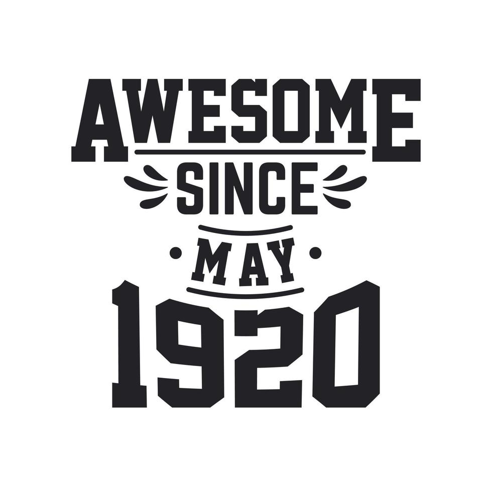 Born in May 1920 Retro Vintage Birthday, Awesome Since May 1920 vector