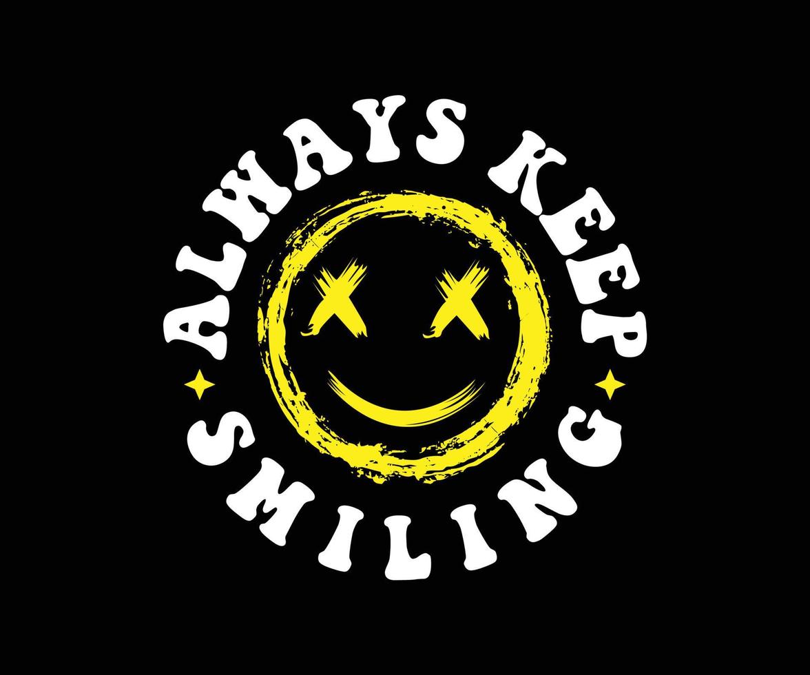 Urban graffiti smiley face illustration print with always keep smiling slogan for graphic tee t shirt or poster - Vector