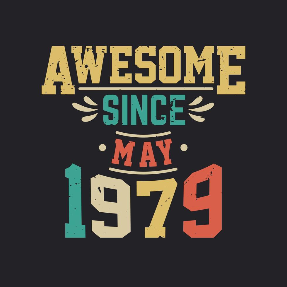 Born in 1979 Awesome since Retro Birthday, Awesome since