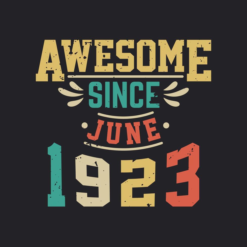 impresionante desde junio de 1923. nacido en junio de 1923 retro vintage cumpleaños vector