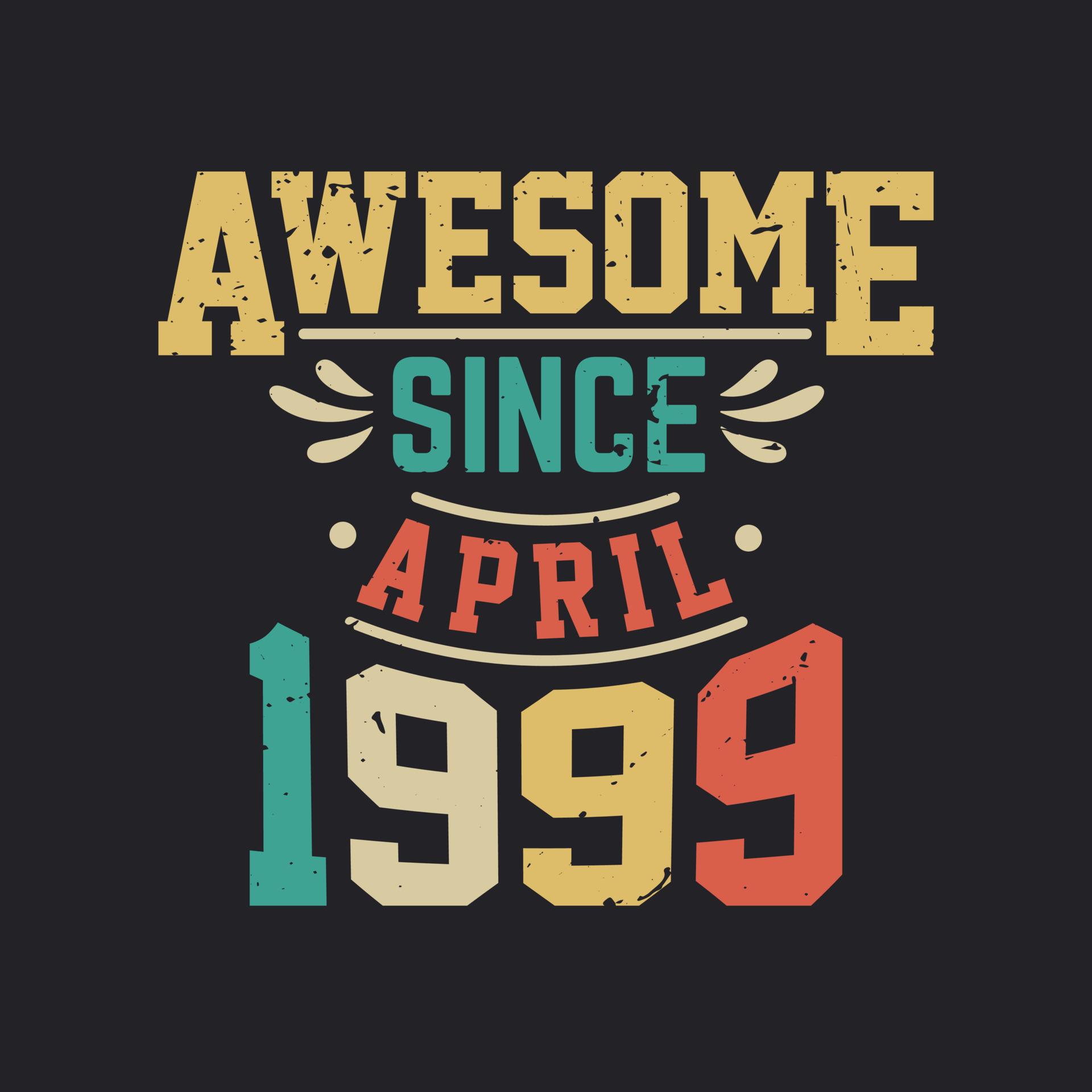 Awesome Since April 1999. Born in April 1999 Retro Vintage Birthday