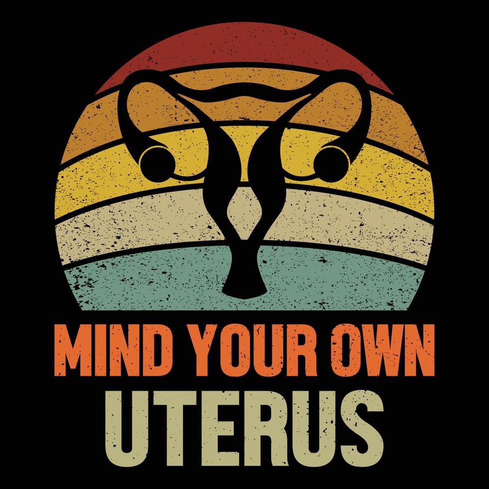 Mind your own uterus 14493130 Vector Art at Vecteezy