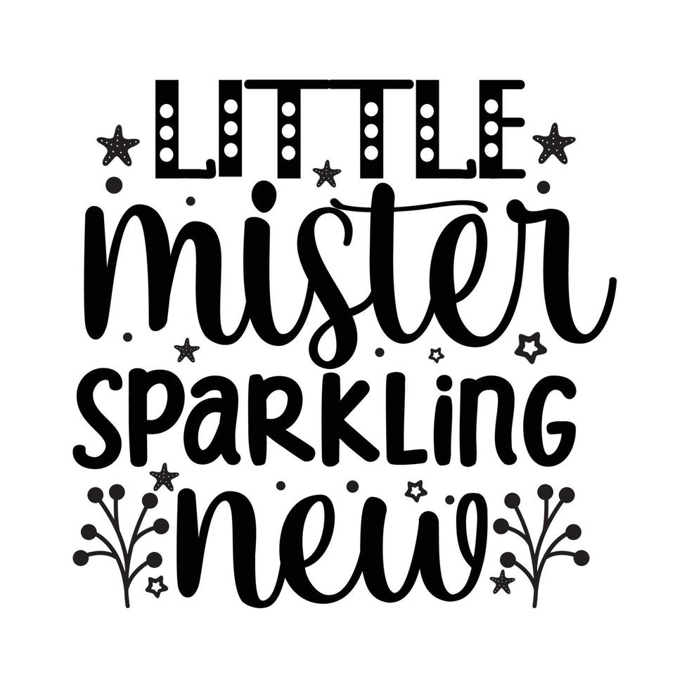 Little mister Sparkling new  Vector illustration with hand-drawn lettering on texture background prints and posters. Calligraphic chalk design