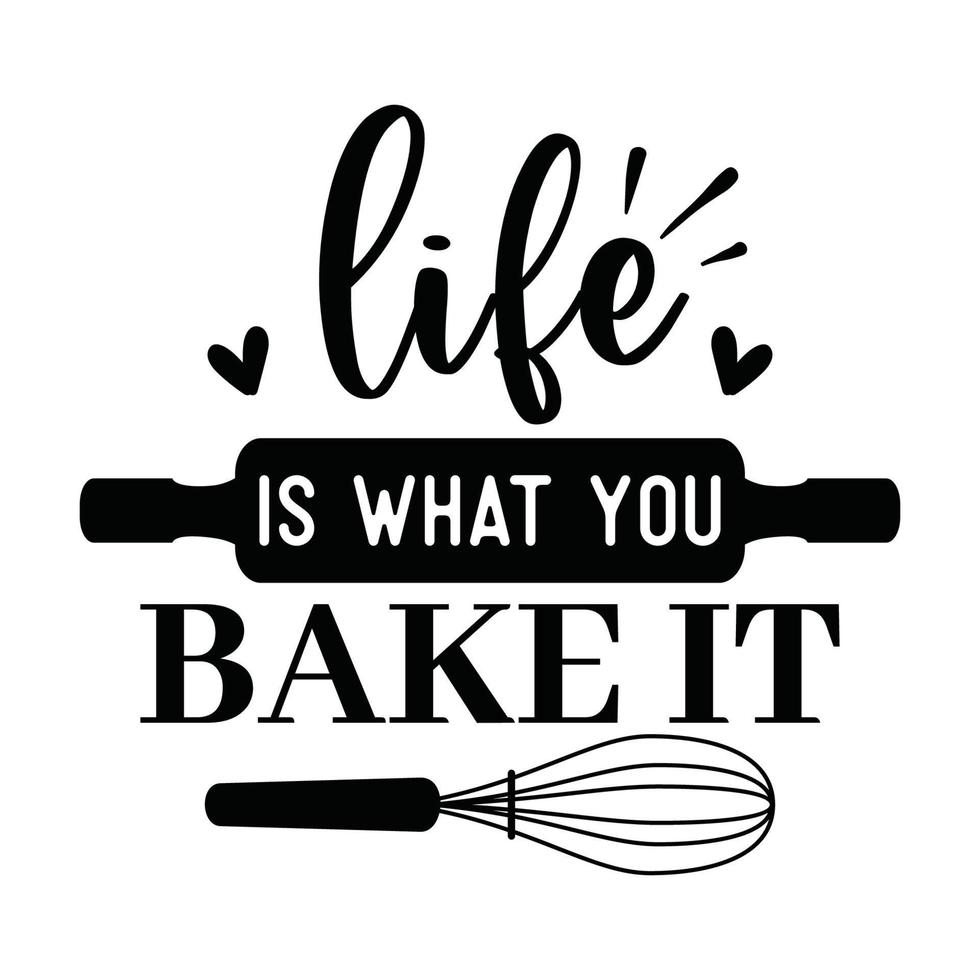 life is what you bake it.eps vector