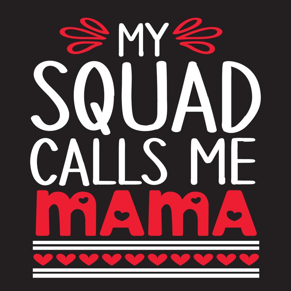 My squad calls me Mam.eps  Vector illustration with hand-drawn lettering on texture background prints and posters. Calligraphic chalk design