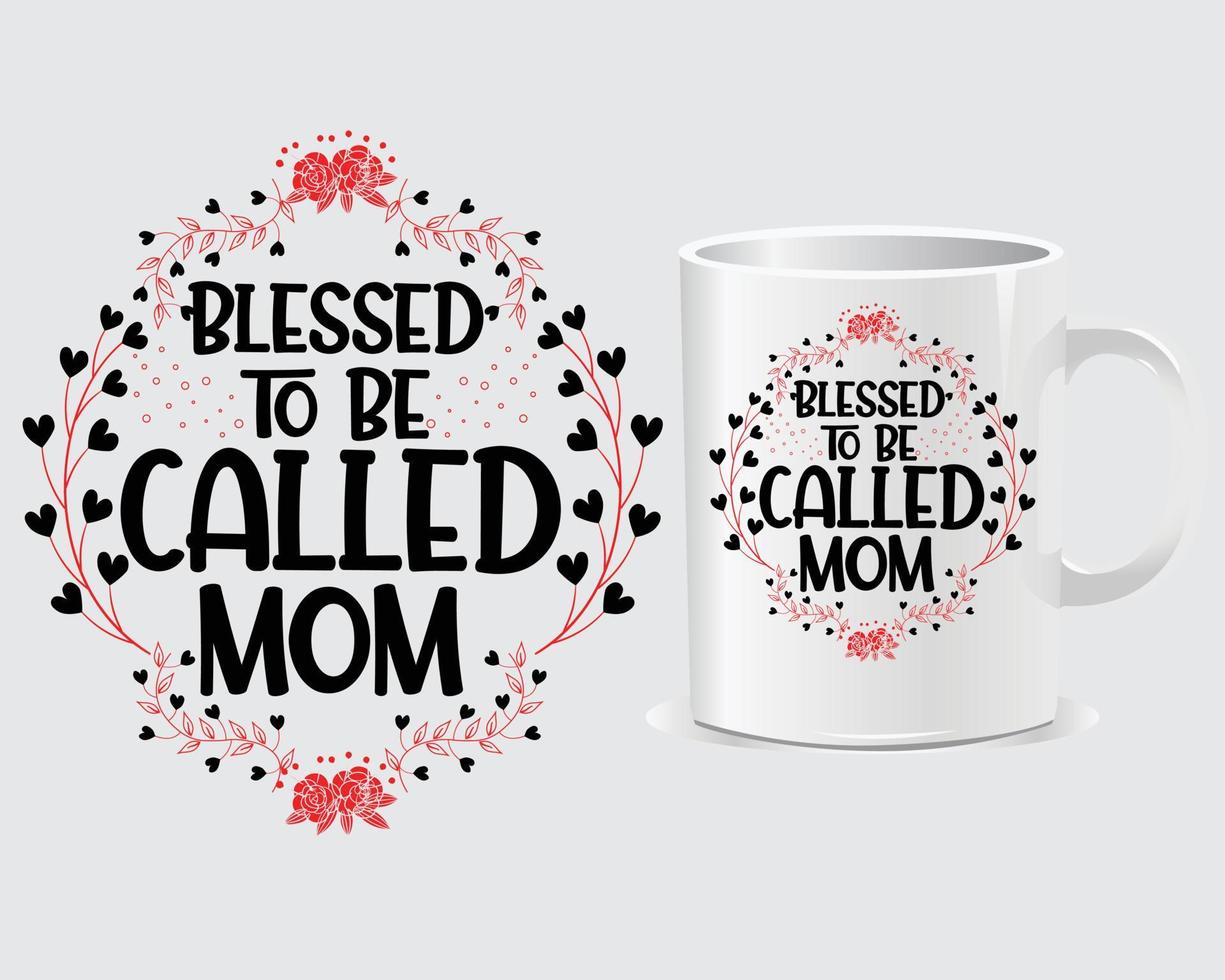 Blessed to be called mom Mother's Day mug design vector, design vector
