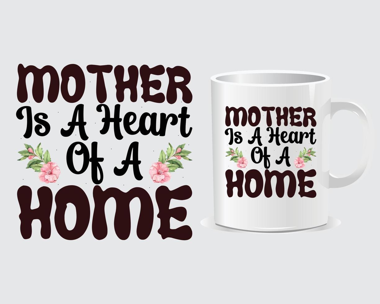 Mother is a heart Mother's Day mug design vector, design vector