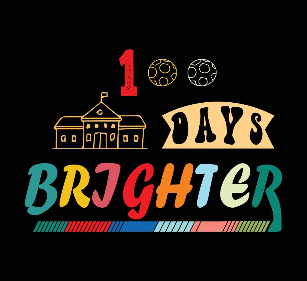 100 days brighter t shirt design vector