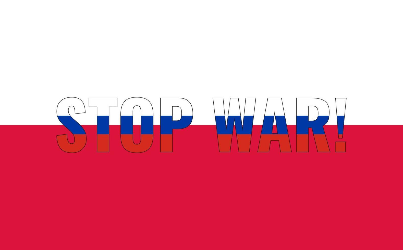 Stop war. The inscription on the flag of Poland. The letters are painted in the colors of the Russian flag.  Vector illustration.