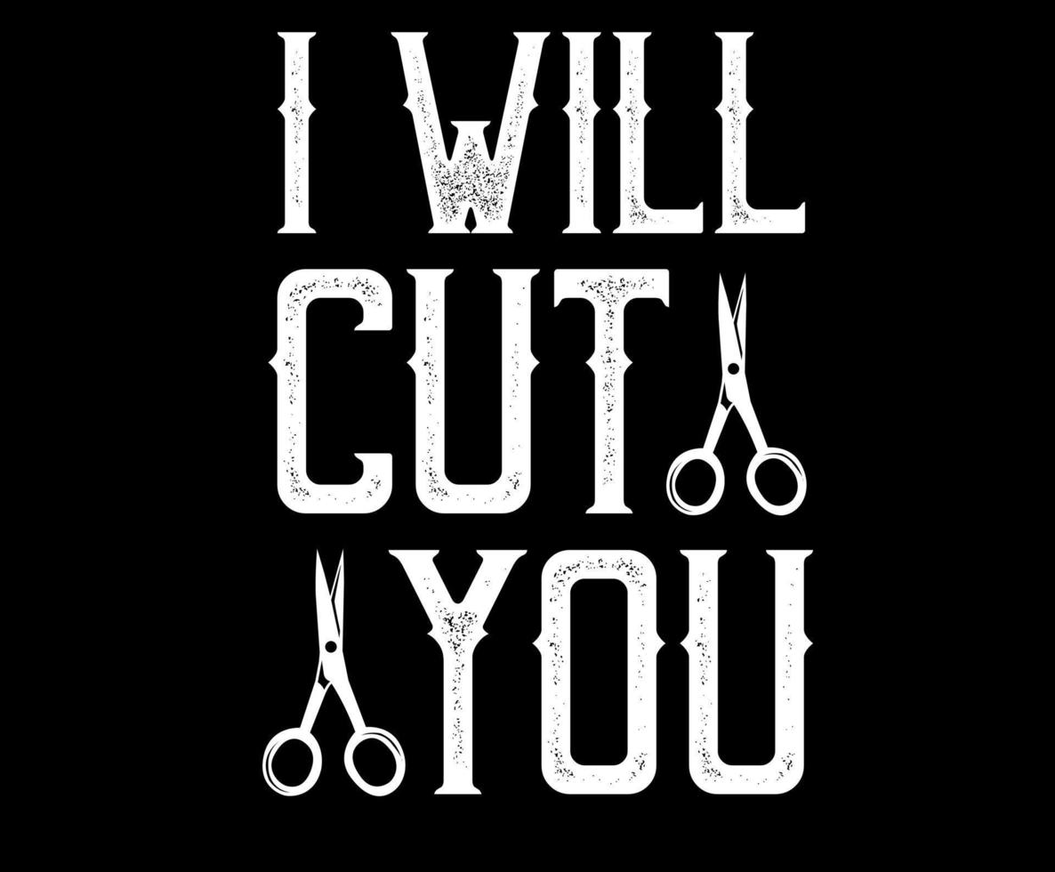I will cut you Vintage barbershop Quotes, labels, badges, logos. Layered. Text is on separate layer. Isolated on black background vector