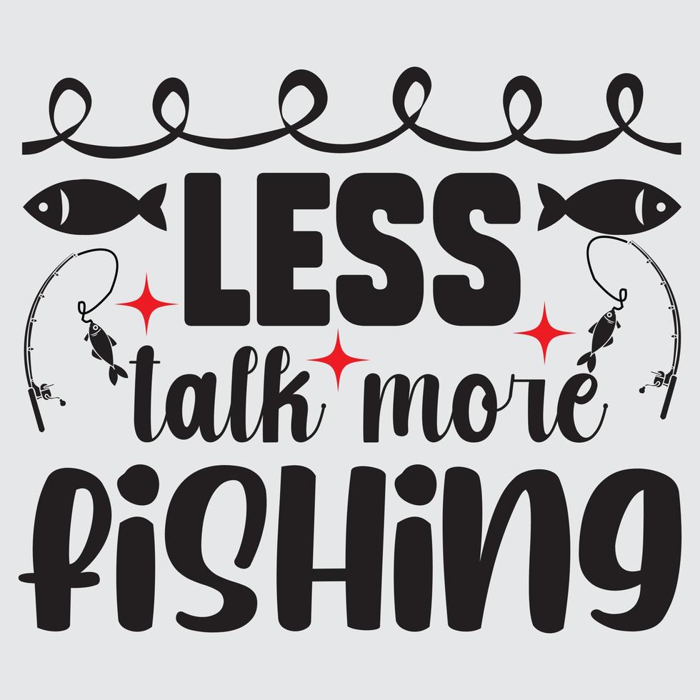 Less talk more fishing vector