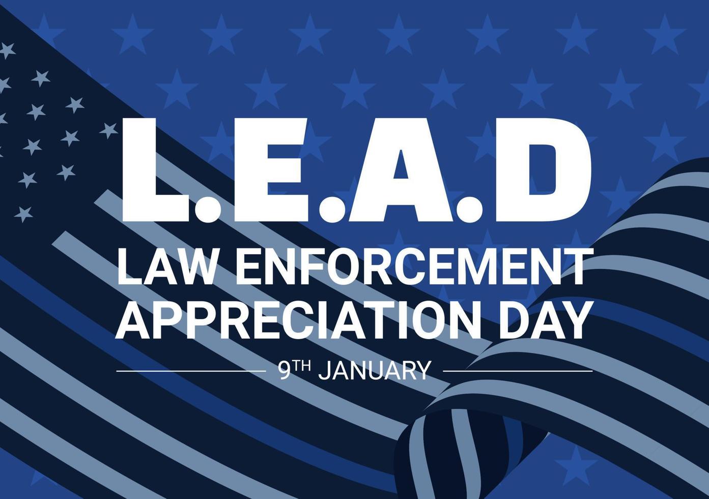 National Law Enforcement Appreciation Day or LEAD on January 9th to