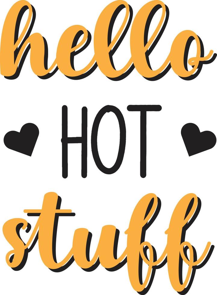 hello hot stuff lettering and quote illustration vector
