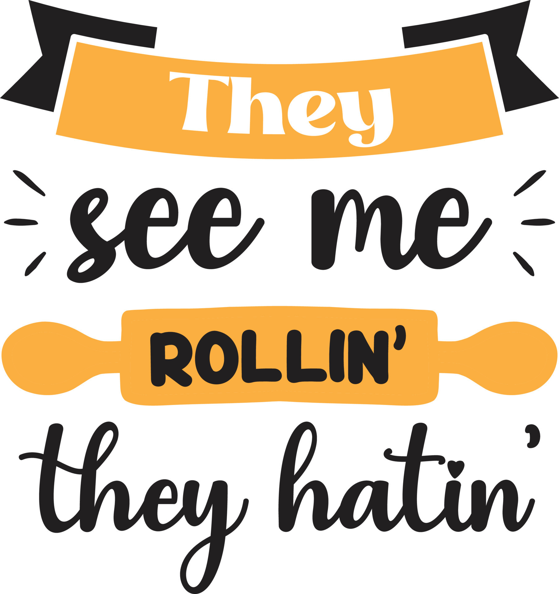 They see me rollin they hatin lettering and quote illustration 14533581 Vector Art at Vecteezy
