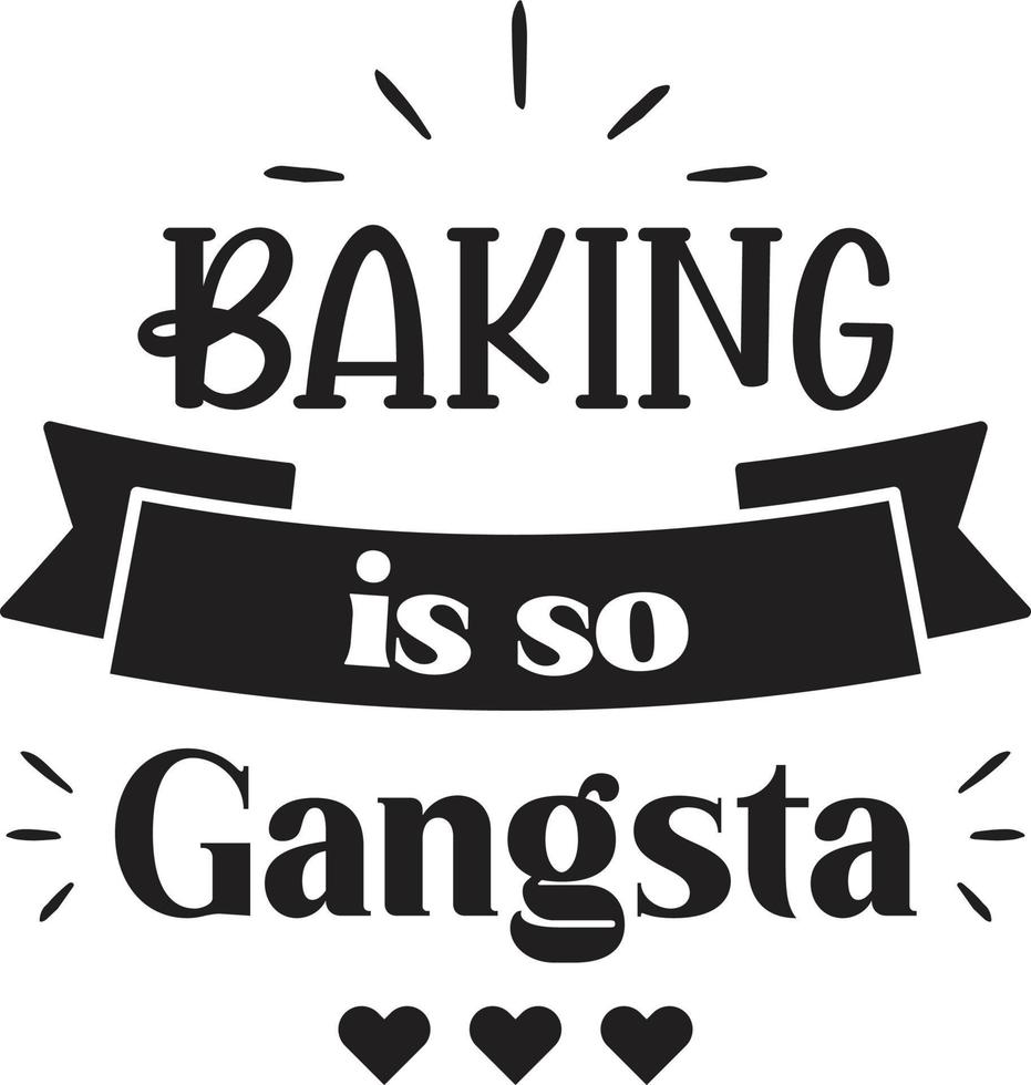 Baking is so gangsta lettering and quote illustration vector