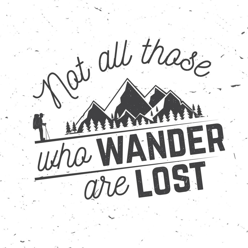 Not those who wander are lost. vector