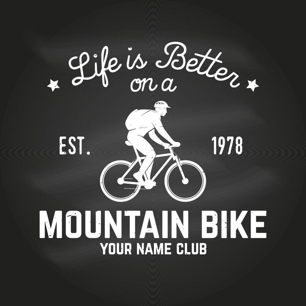 Life is better on a mountain bike. Vector illustration.