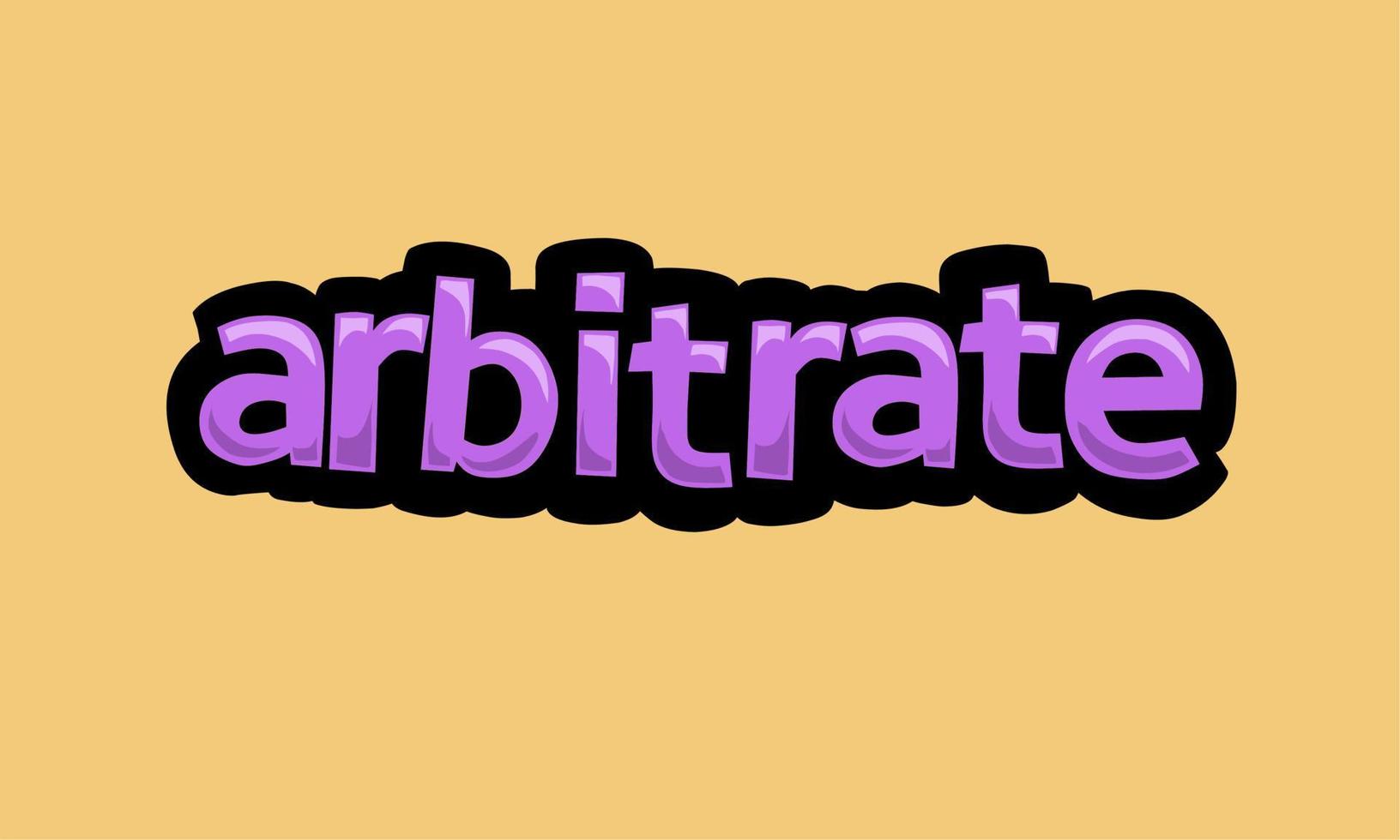 ARBITRATE writing vector design on a yellow background