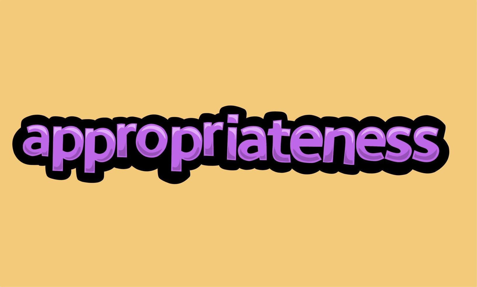 APPROPRIATENESS writing vector design on a yellow background