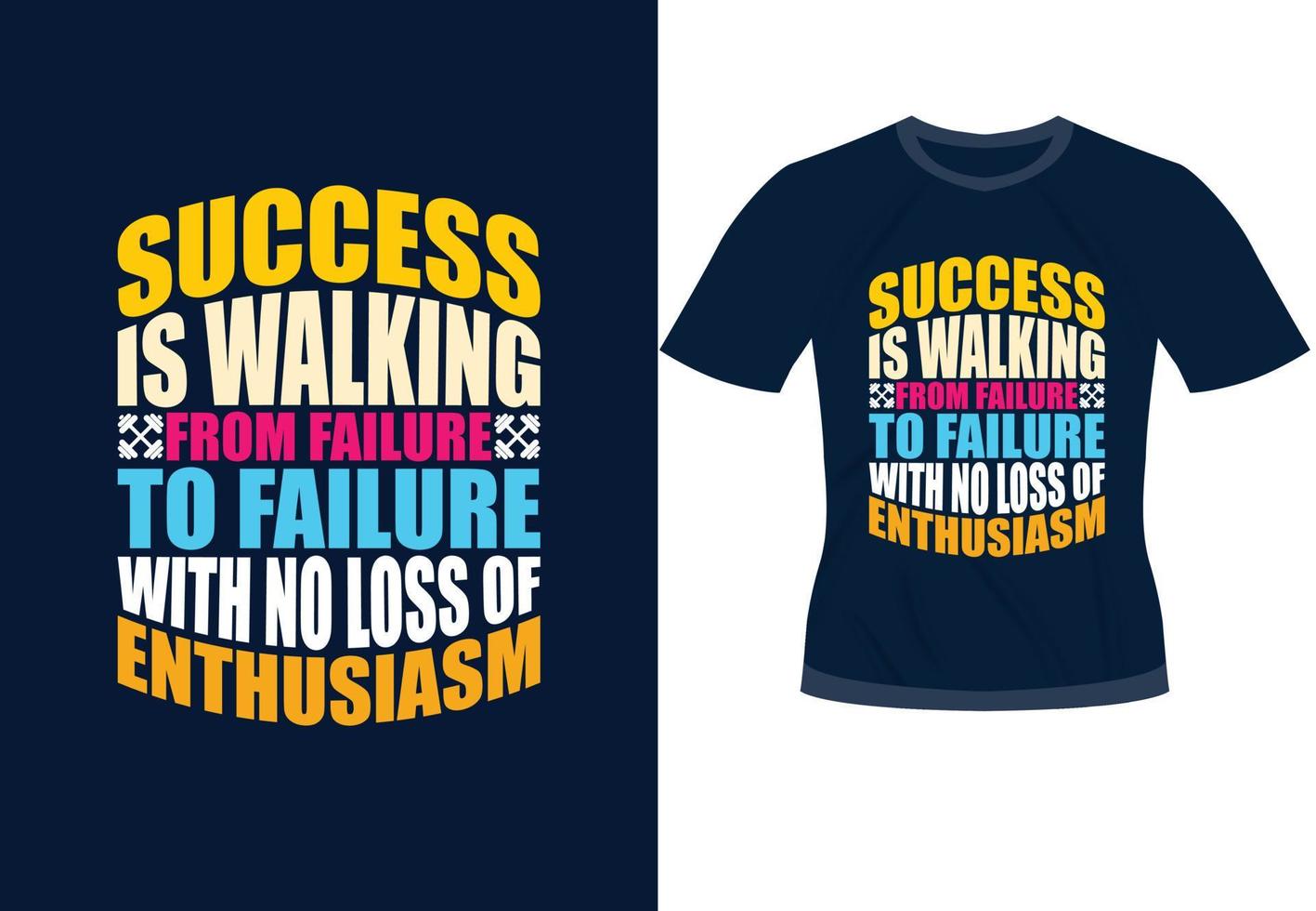 Success is walking from failure to failure with no loss of enthusiasm gym typography t shirt design vector