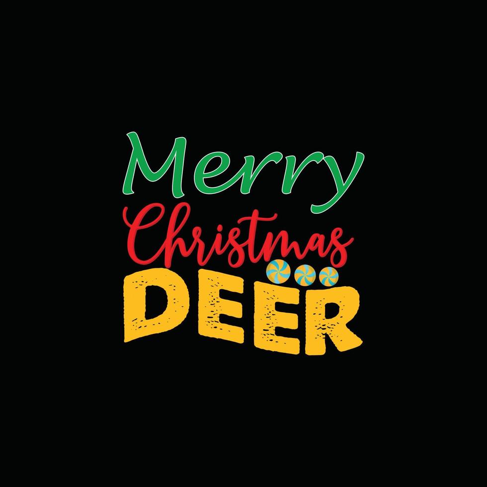 Merry Christmas deer  vector t-shirt template. Christmas t-shirt design. Can be used for Print mugs, sticker designs, greeting cards, posters, bags, and t-shirts.