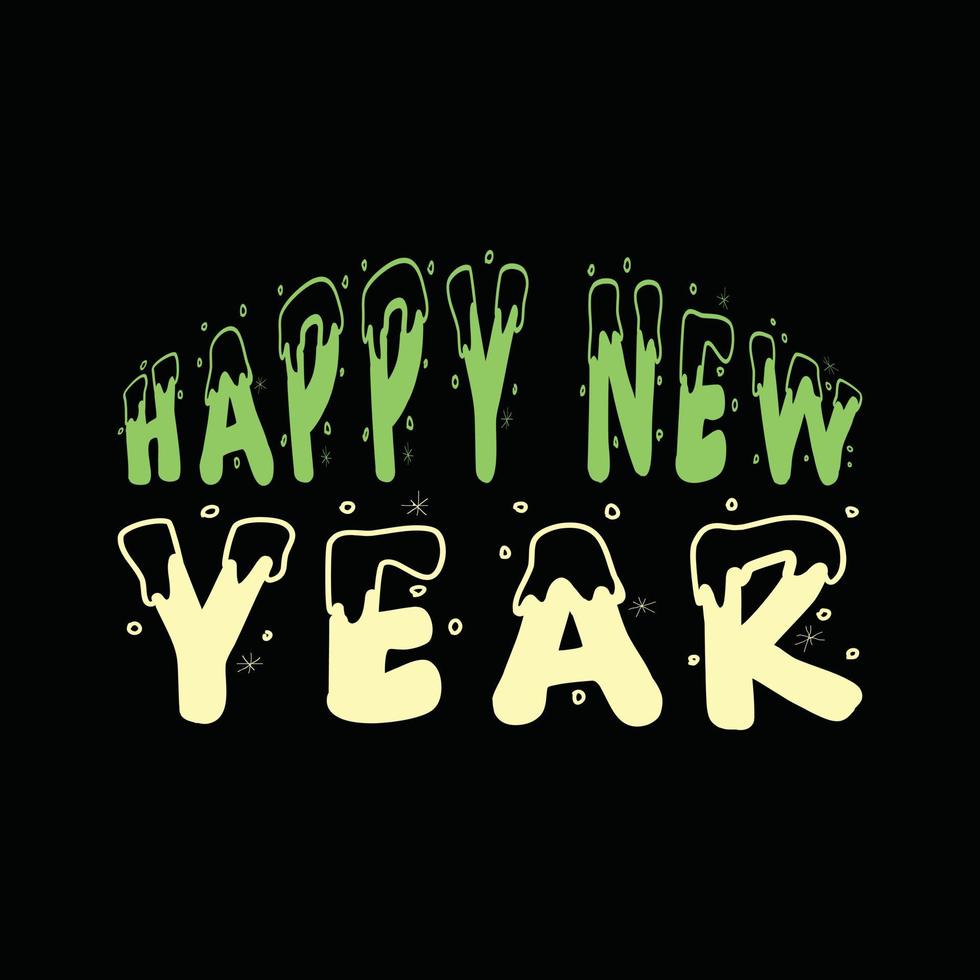 Happy New Year  vector t-shirt design. Happy new year t-shirt design. Can be used for Print mugs, sticker designs, greeting cards, posters, bags, and t-shirts.