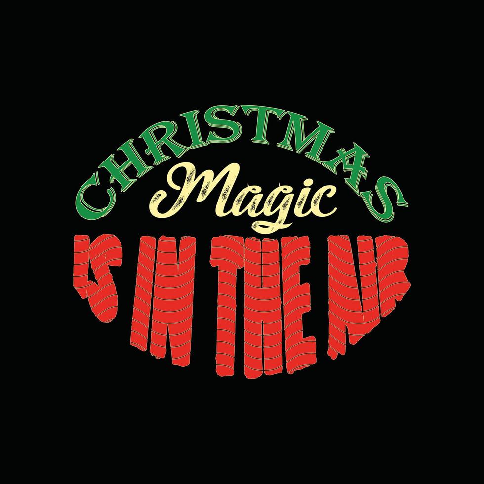Christmas Magic is in the air vector t-shirt template. Christmas t-shirt design. Can be used for Print mugs, sticker designs, greeting cards, posters, bags, and t-shirts.