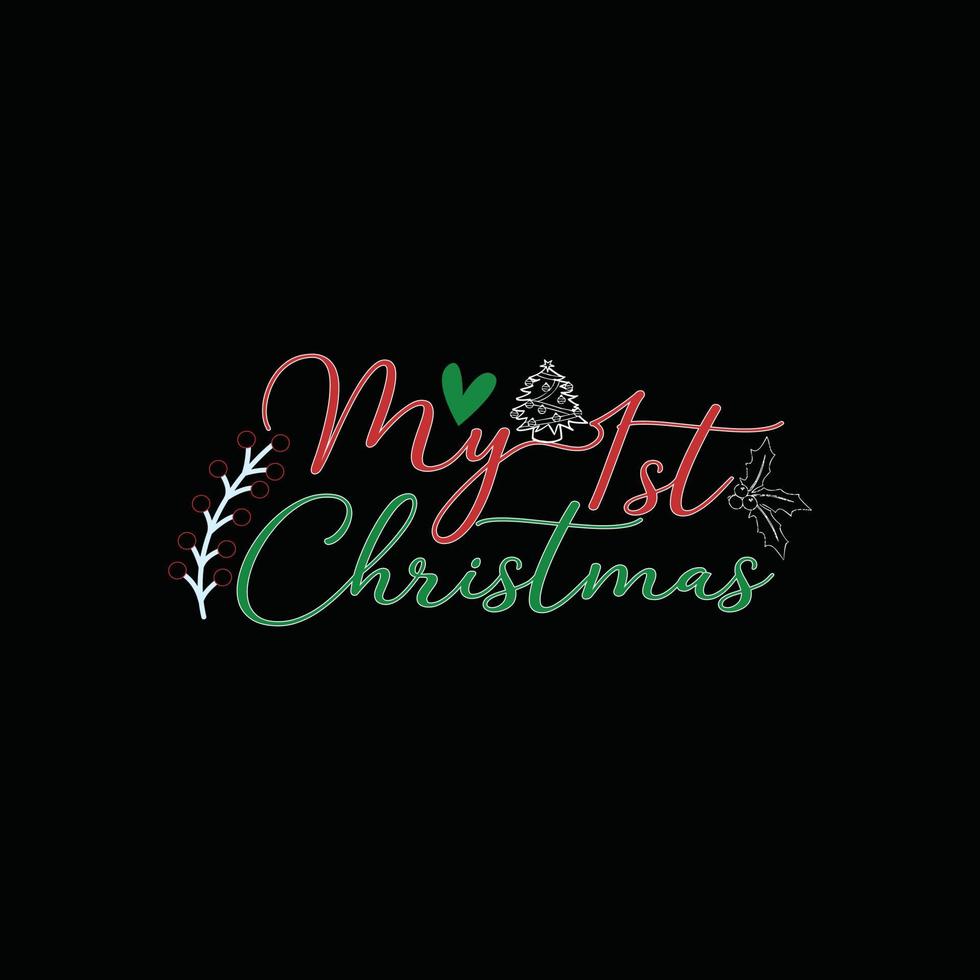 My 1st Christmas vector t-shirt template. Christmas t-shirt design. Can be used for Print mugs, sticker designs, greeting cards, posters, bags, and t-shirts.