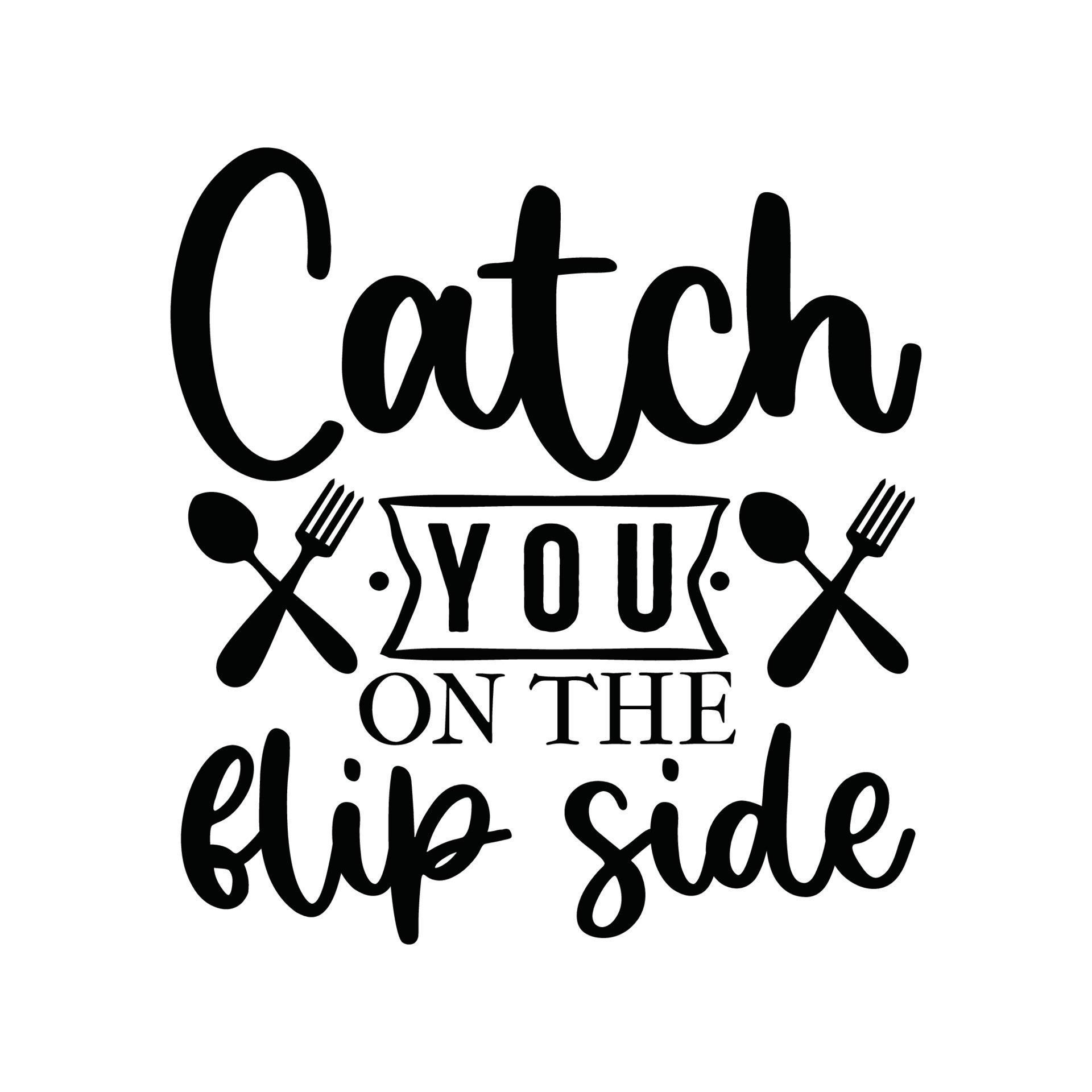 catch you on the flip side Vector illustration with handdrawn lettering on texture background