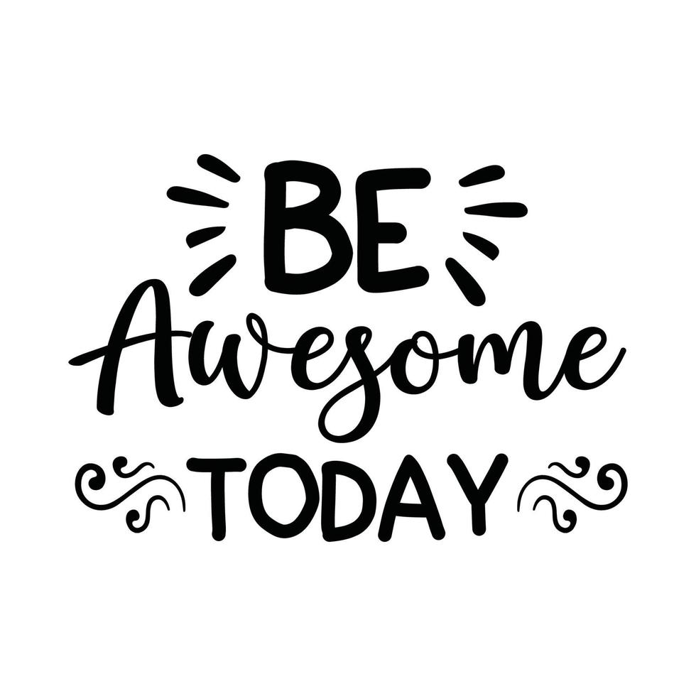 Be awesome today  Vector illustration with hand-drawn lettering on texture background prints and posters. Calligraphic chalk design