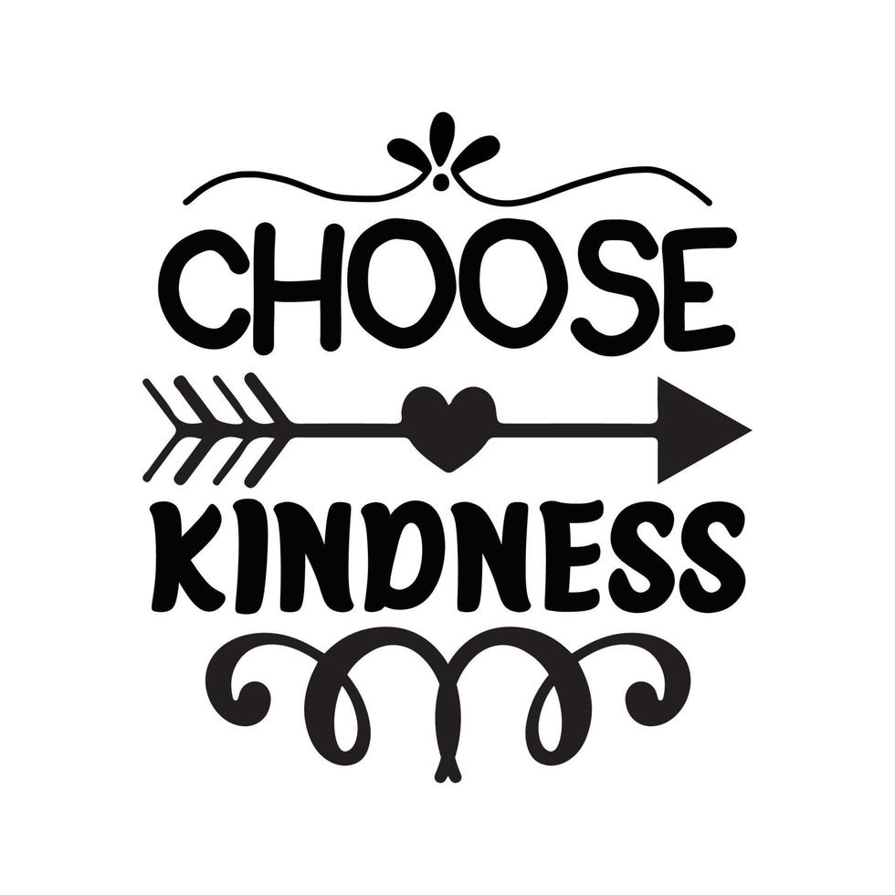 Choose kindness  Vector illustration with hand-drawn lettering on texture background prints and posters. Calligraphic chalk design