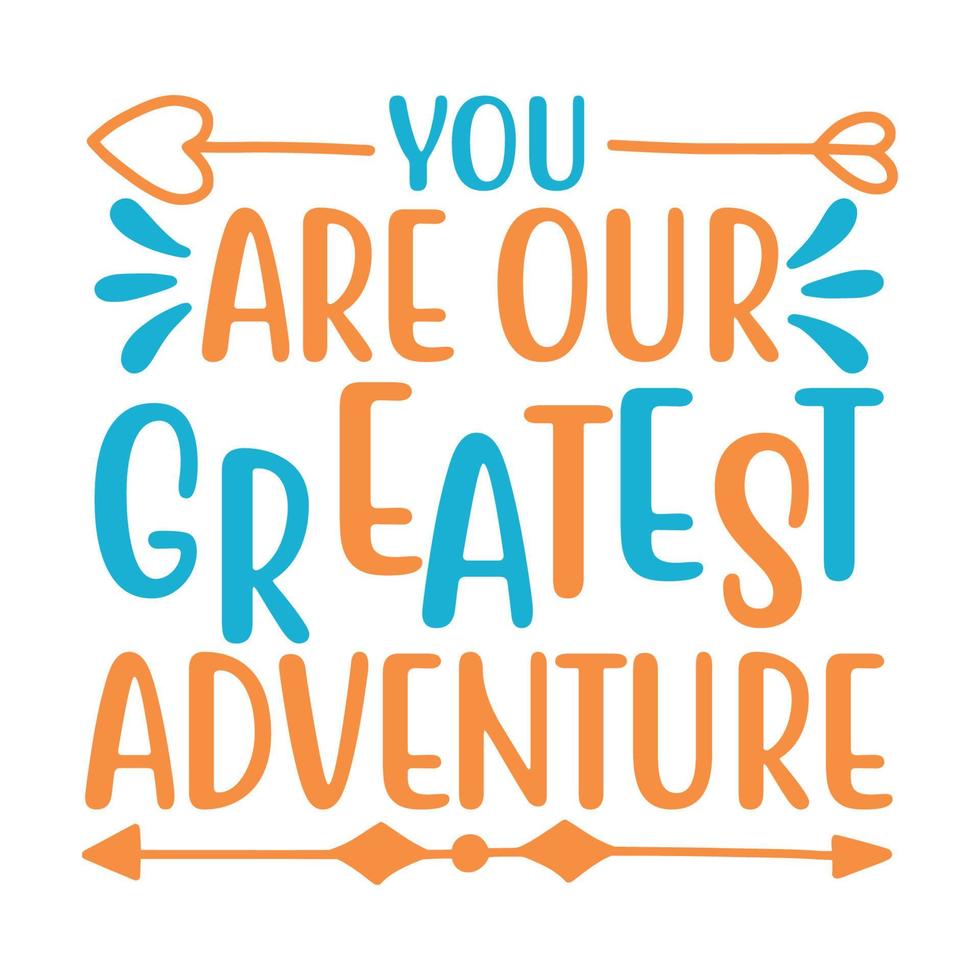 You are our greatest adventure Vector illustration with hand-drawn lettering on texture background prints and posters. Calligraphic chalk design