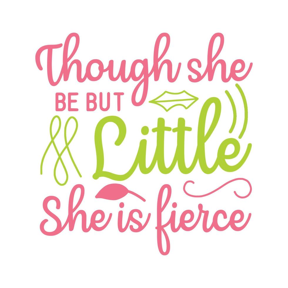 Though she be but little she is fierce Vector illustration with hand-drawn lettering on texture background prints and posters. Calligraphic chalk design